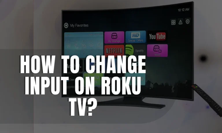 How To Change Input On Roku TV?