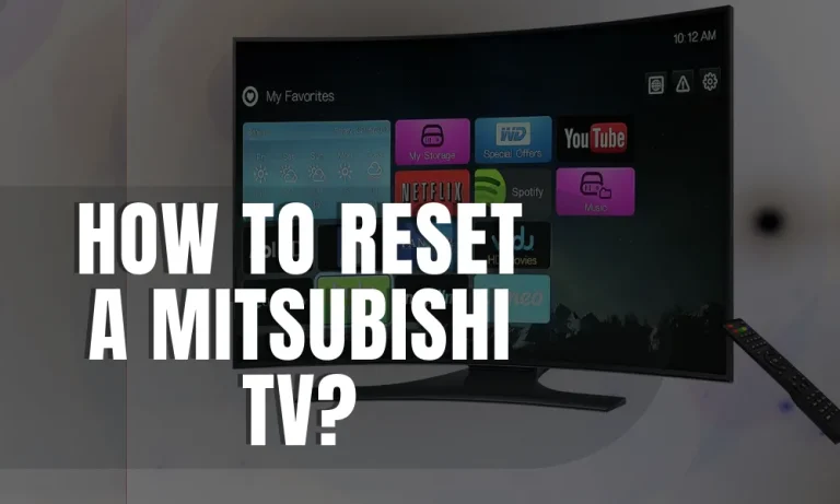How To Reset A Mitsubishi TV?