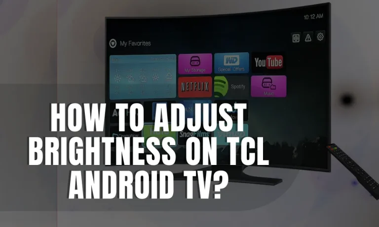How to Adjust Brightness on TCL Android TV?
