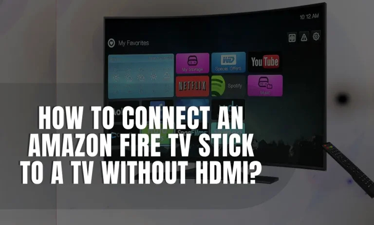How to Connect an Amazon Fire TV Stick to a TV Without HDMI?
