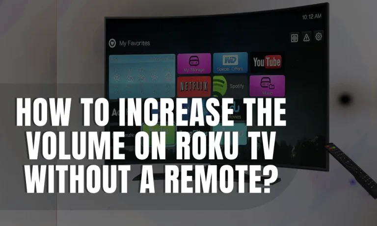 How to Increase the Volume on Roku TV Without a Remote?