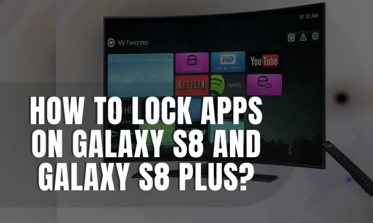 How to Lock Apps on Galaxy S8 and Galaxy S8 Plus?