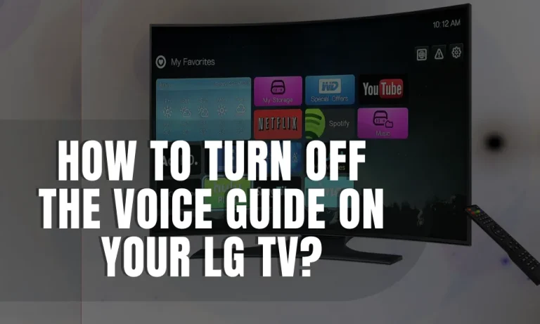 How to Turn Off the Voice Guide on Your LG TV?