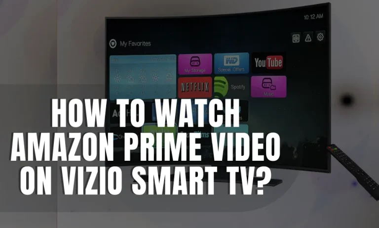 How to Watch Amazon Prime Video on VIZIO Smart TV?