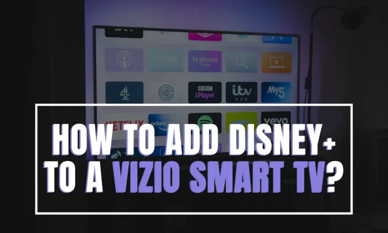 How to Add Disney+ to a Vizio Smart TV?