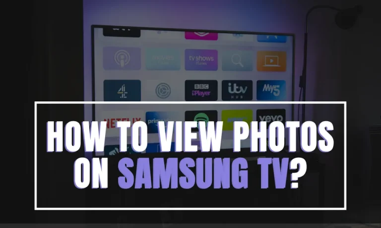 How to View Photos on Samsung TV?